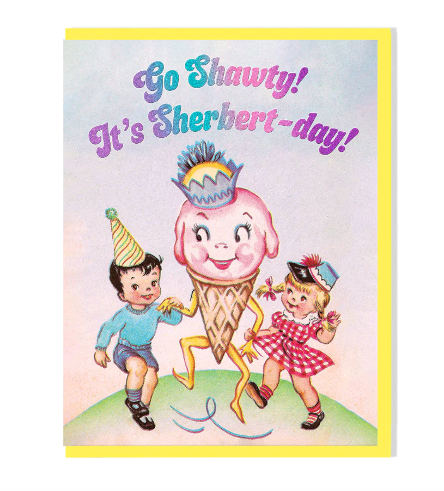 Card - Go Shawty! It's Sherbert-Day!