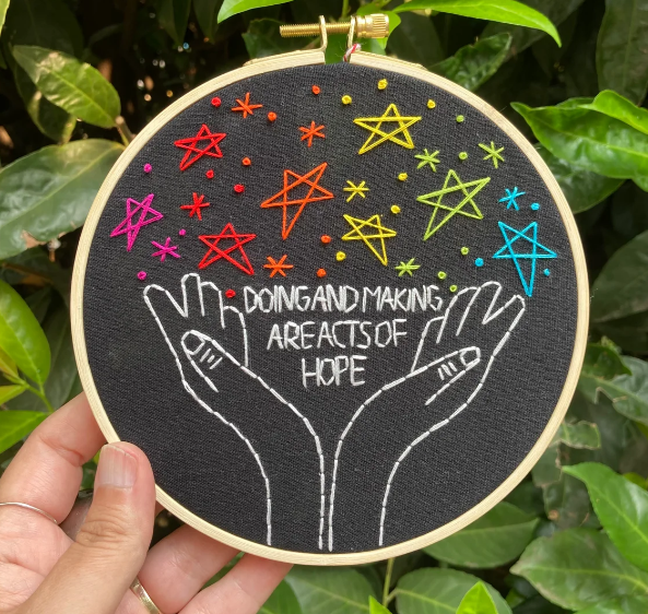 Embroidery - Doing and Making Are Acts of Hope