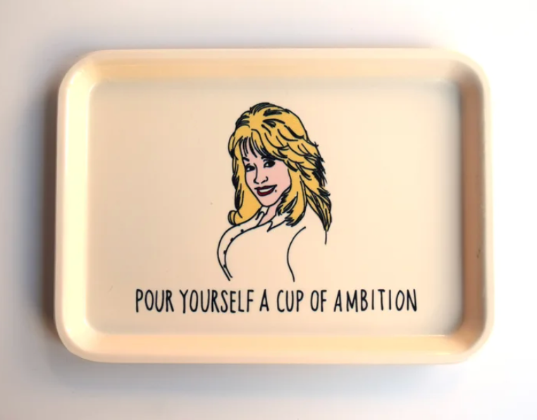 Tray - Dolly Parton - Pour Yourself a Cup of Ambition