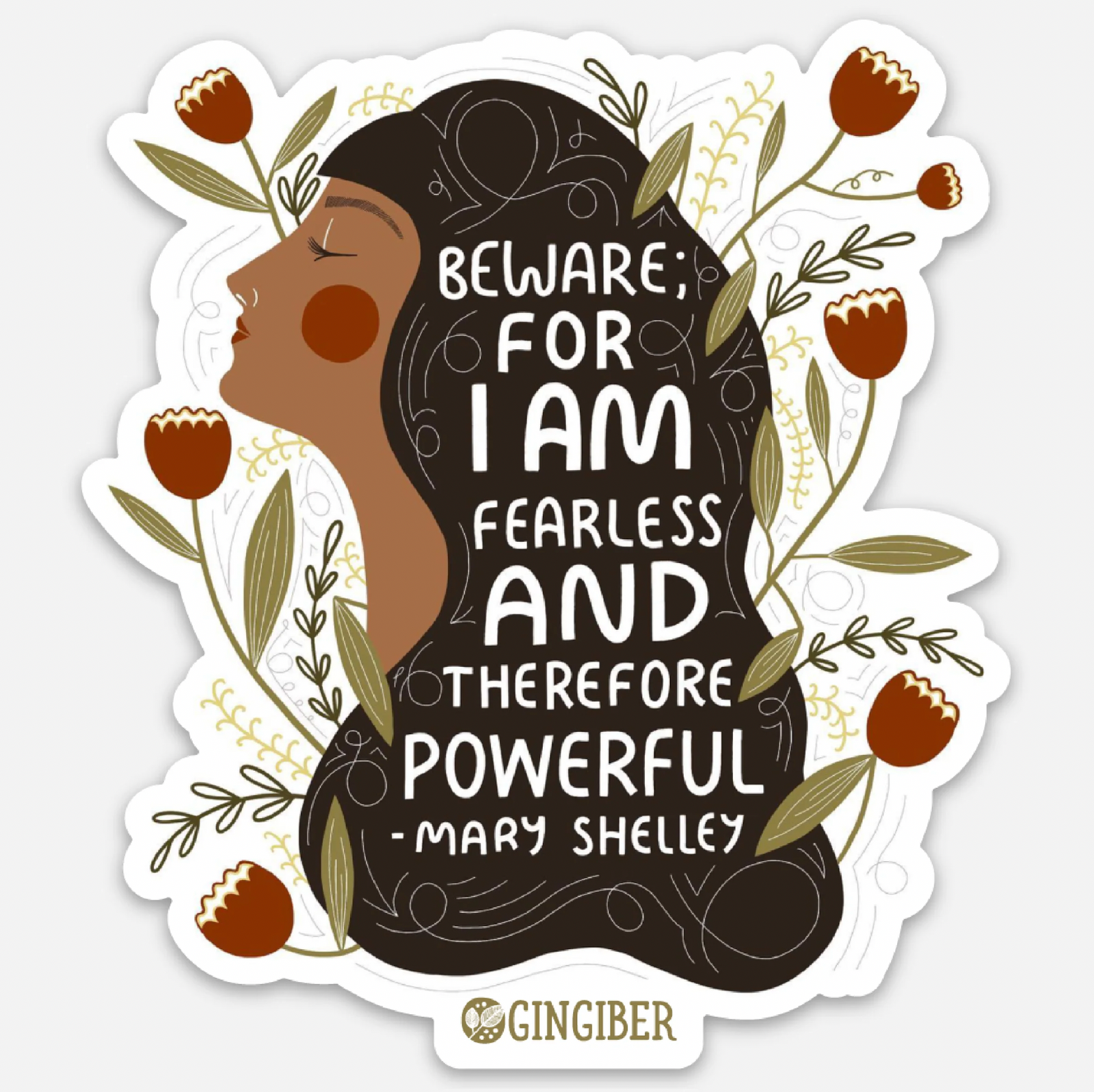 Sticker - Beware for I am Fearless and Therefore Powerful - a quote by Mary Shelley