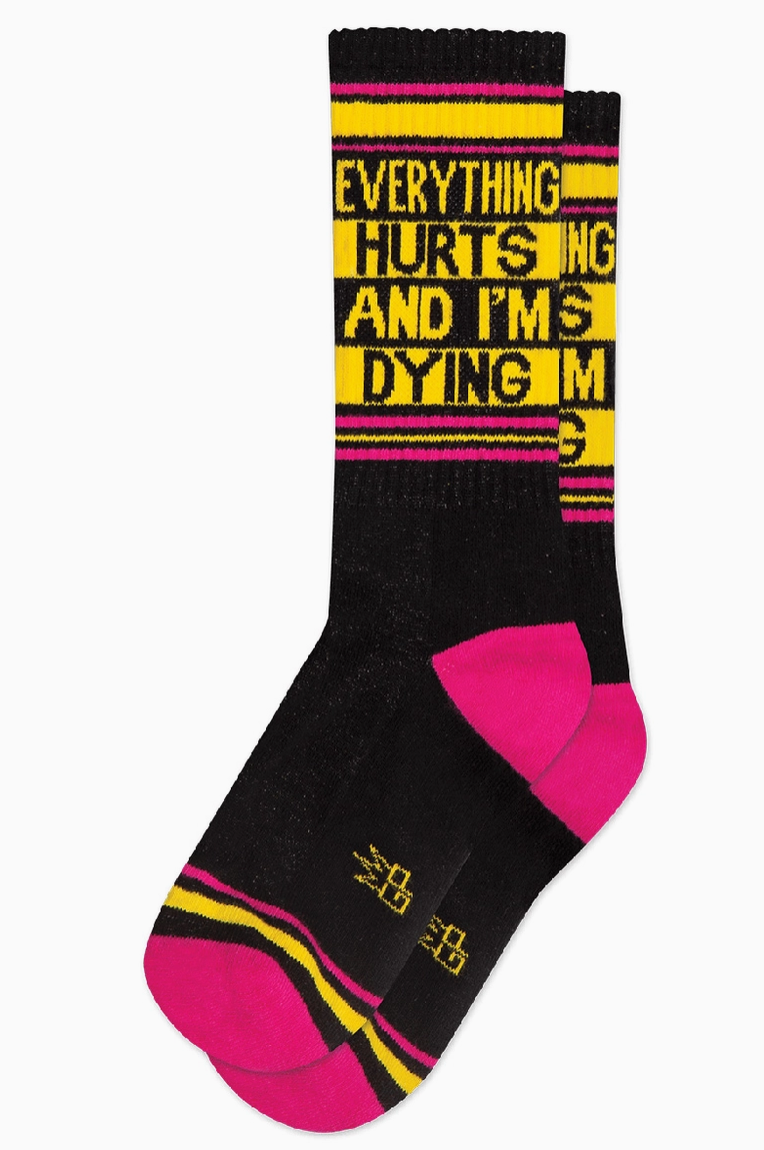 Sock - Unisex Gym: Everything Hurts And Im Dying