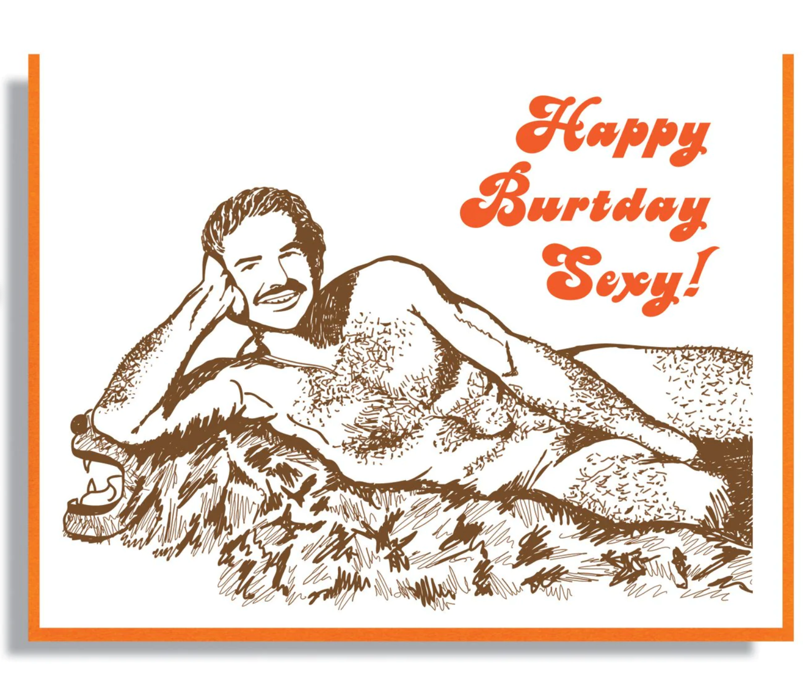 Card - Happy Burtday Sexy! Burt Reynolds Birthday Card