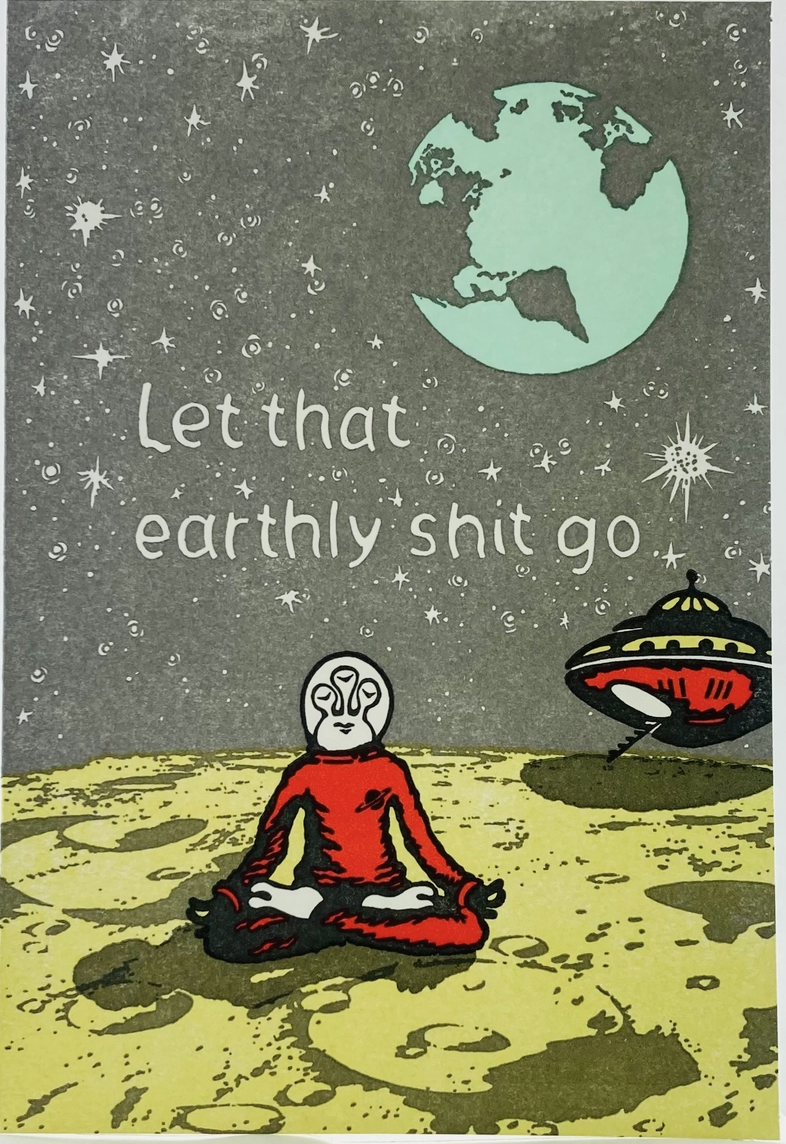 Card - Let That Earthly Shit Go Alien Meditation