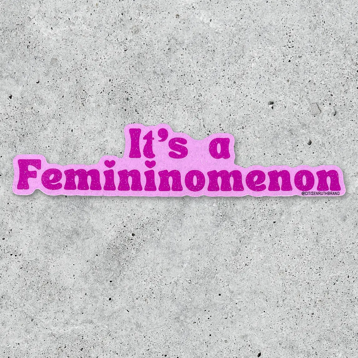 Sticker - It&#39;s A Femininomenom