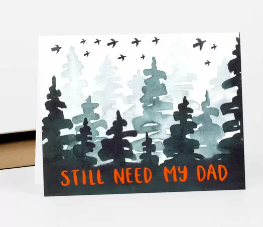 Card - Still Need My Dad Father&#39;s Day