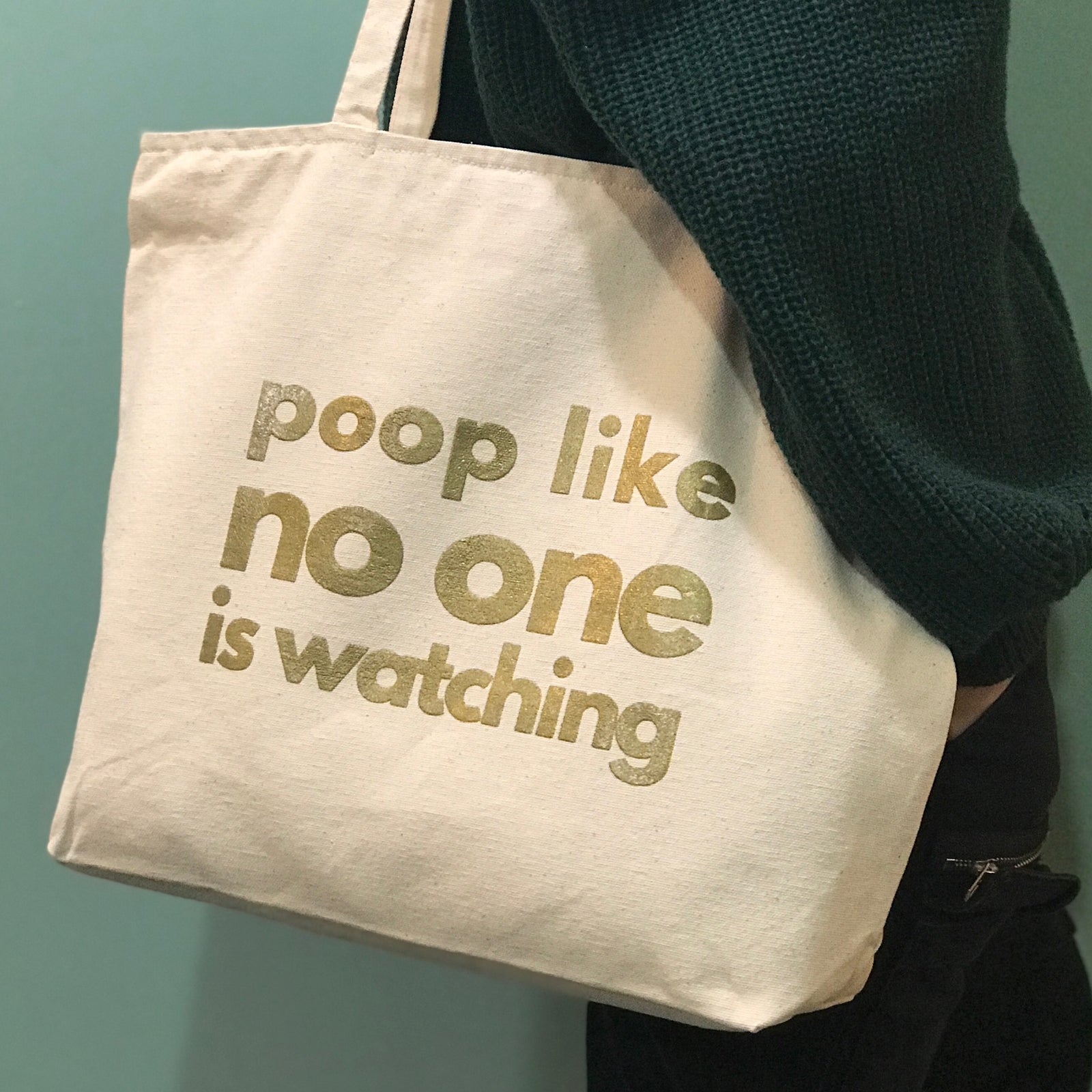 Tote Bag - Poop Like No One is Watching