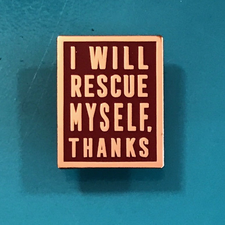 Enamel Pin: I Will Rescue Myself, Thanks - Maroon