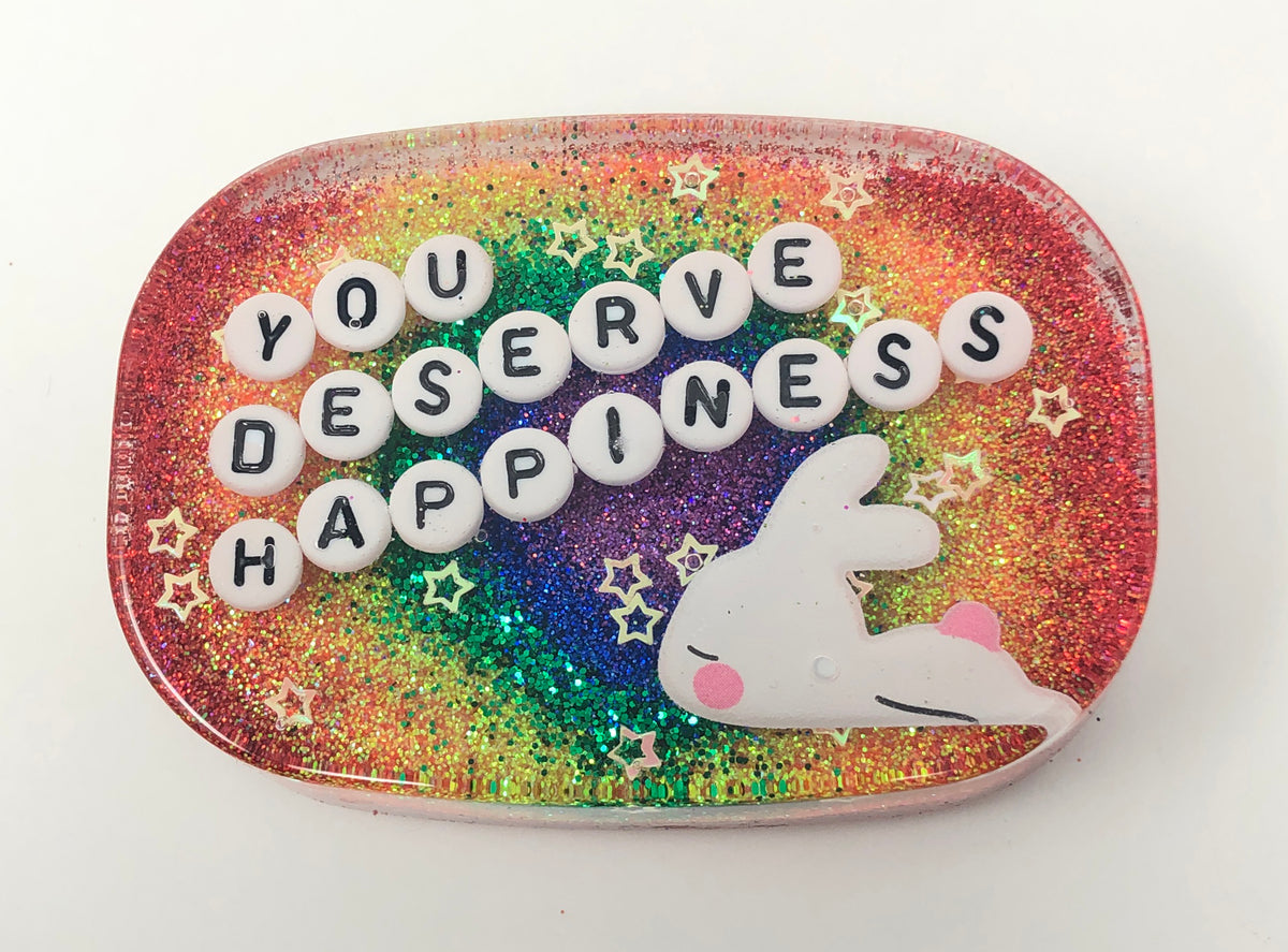 You Deserve Happiness - Shower Art - READY TO SHIP