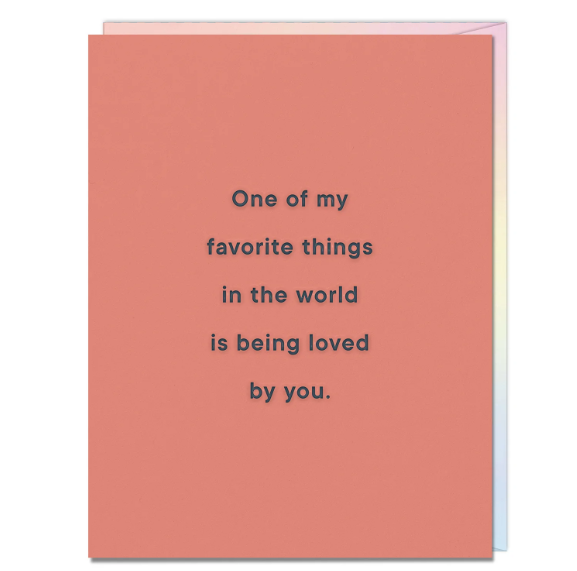 Card - One Of My Favorite Things Is Being Loved By You
