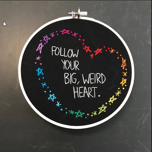 Embroidery - Follow Your Big, Weird Heart