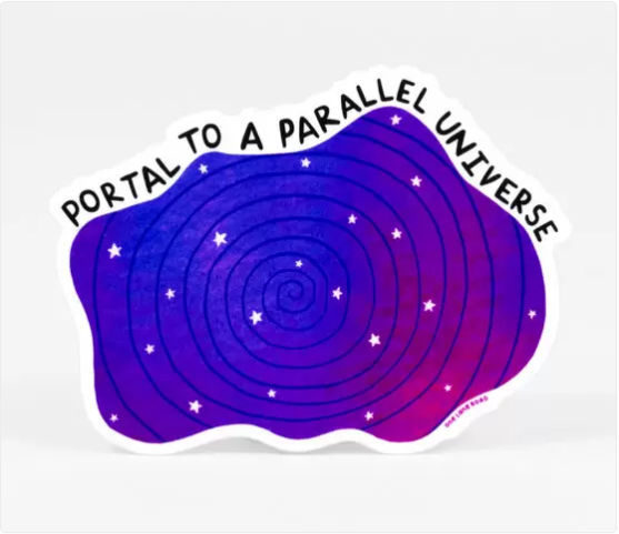 Sticker - Portal to a Parallel Universe