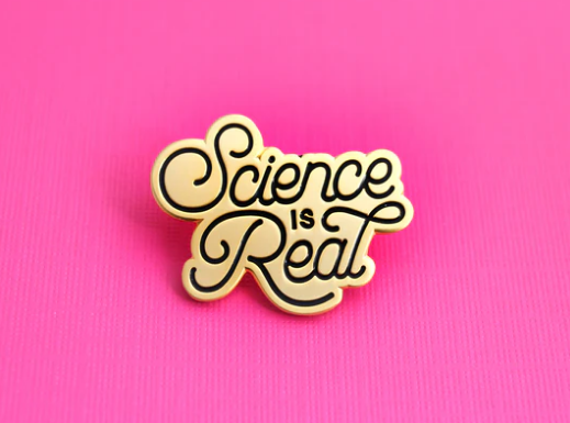Enamel Pin - Science Is Real Gold