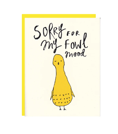 Card - Sorry For My Fowl Mood