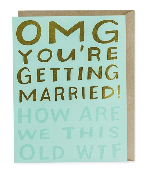 Card - OMG Getting Married - How Are We This Old