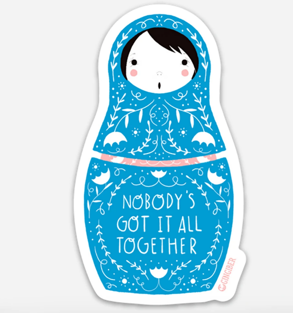 Sticker - Nobody&#39;s Got it All Together