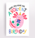 Card - Have An Axol-ent Birthday