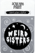 Sticker - Weird Sisters
