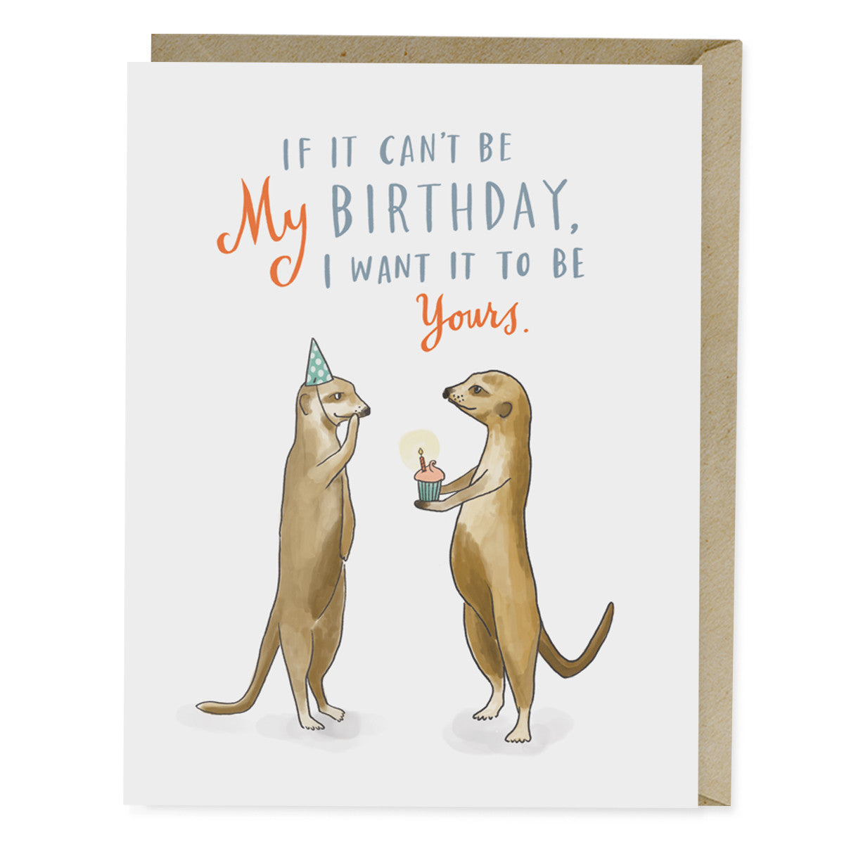 Card - If It Can&#39;t Be My Birthday, I Want it to be Yours