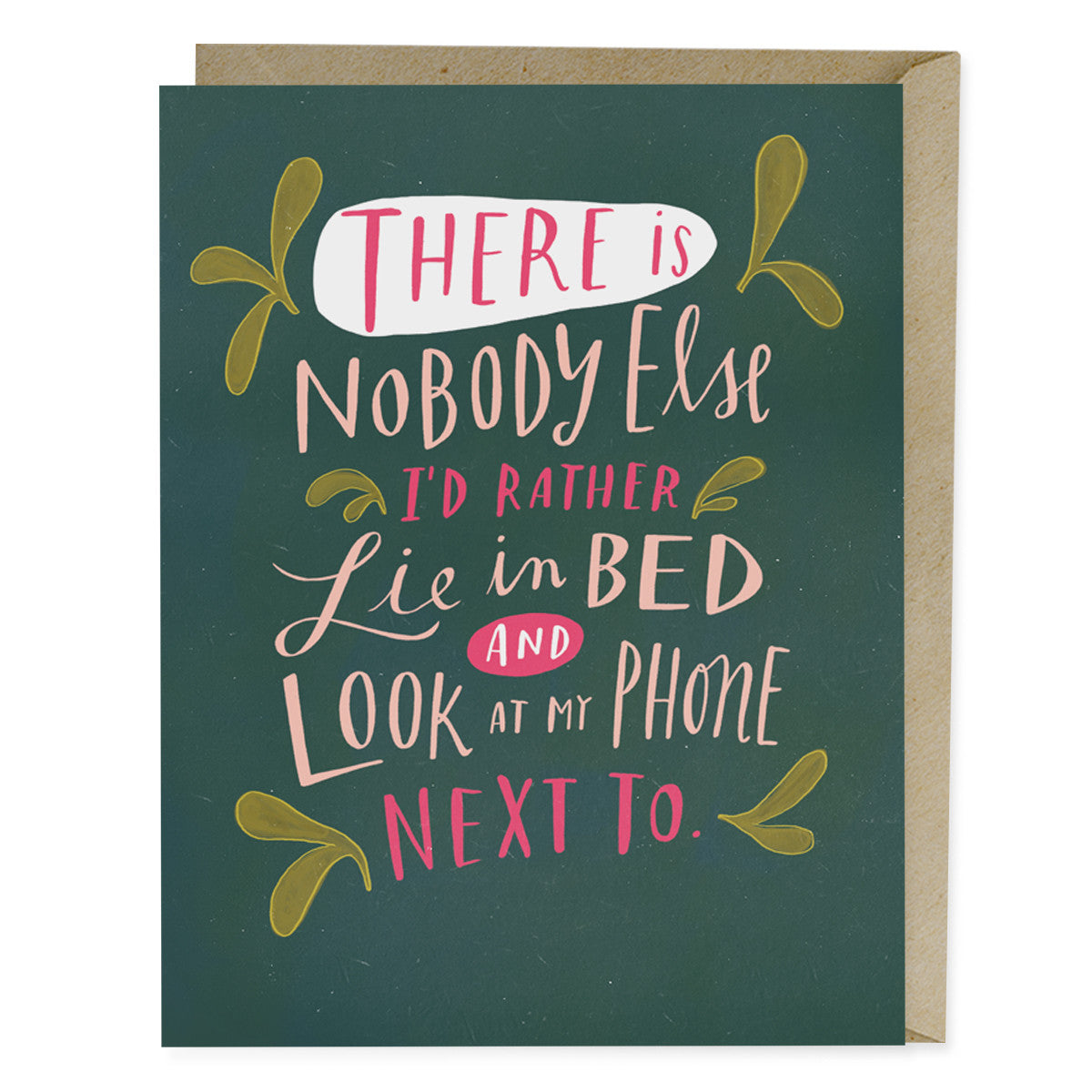 Card - There is Nobody Else I'd Rather Lie in Bed and Look at my Phone Next to