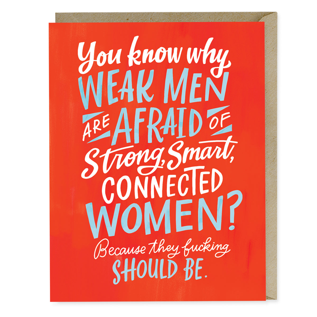 Card - Weak Men are Afraid of Strong, Smart, Connected Women