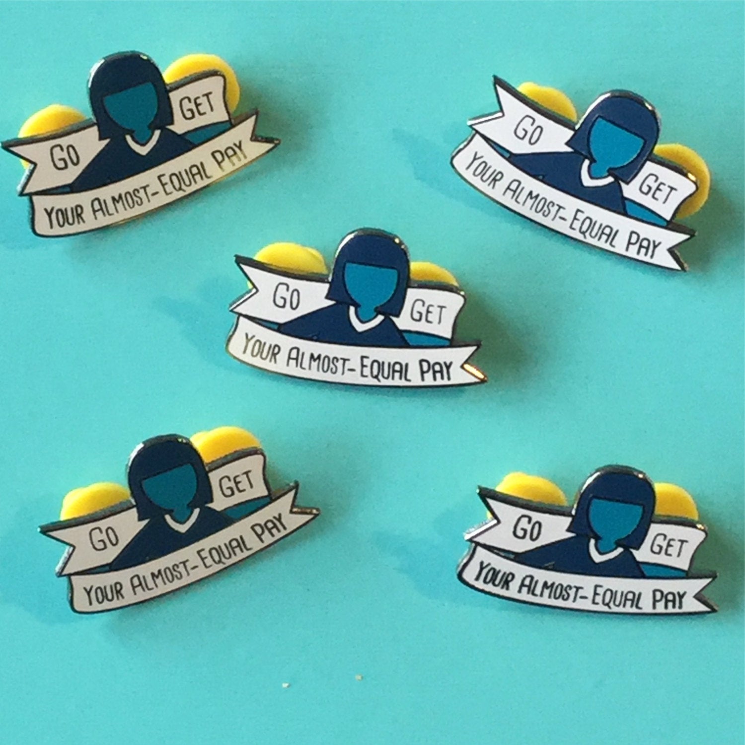 Enamel Pin: Go Get Your Almost Equal Pay