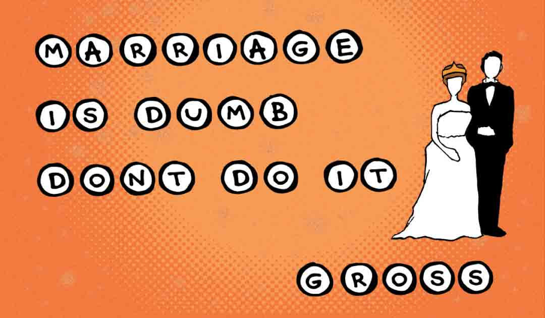 3x2 Sticker: Cartoon Marriage Is Dumb. Don't Do It. Gross - Pack of 10