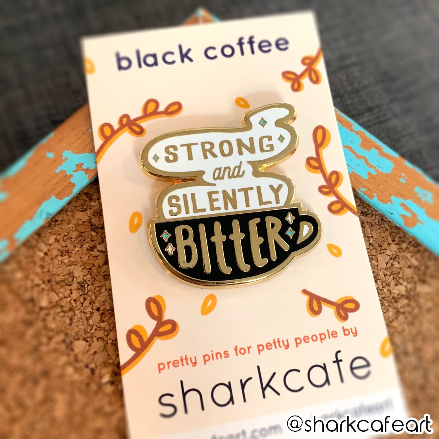 Enamel Pin - Strong and Silently Bitter