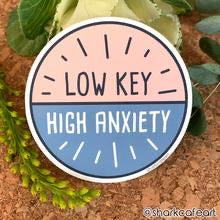 Sticker - Low Key High Anxiety