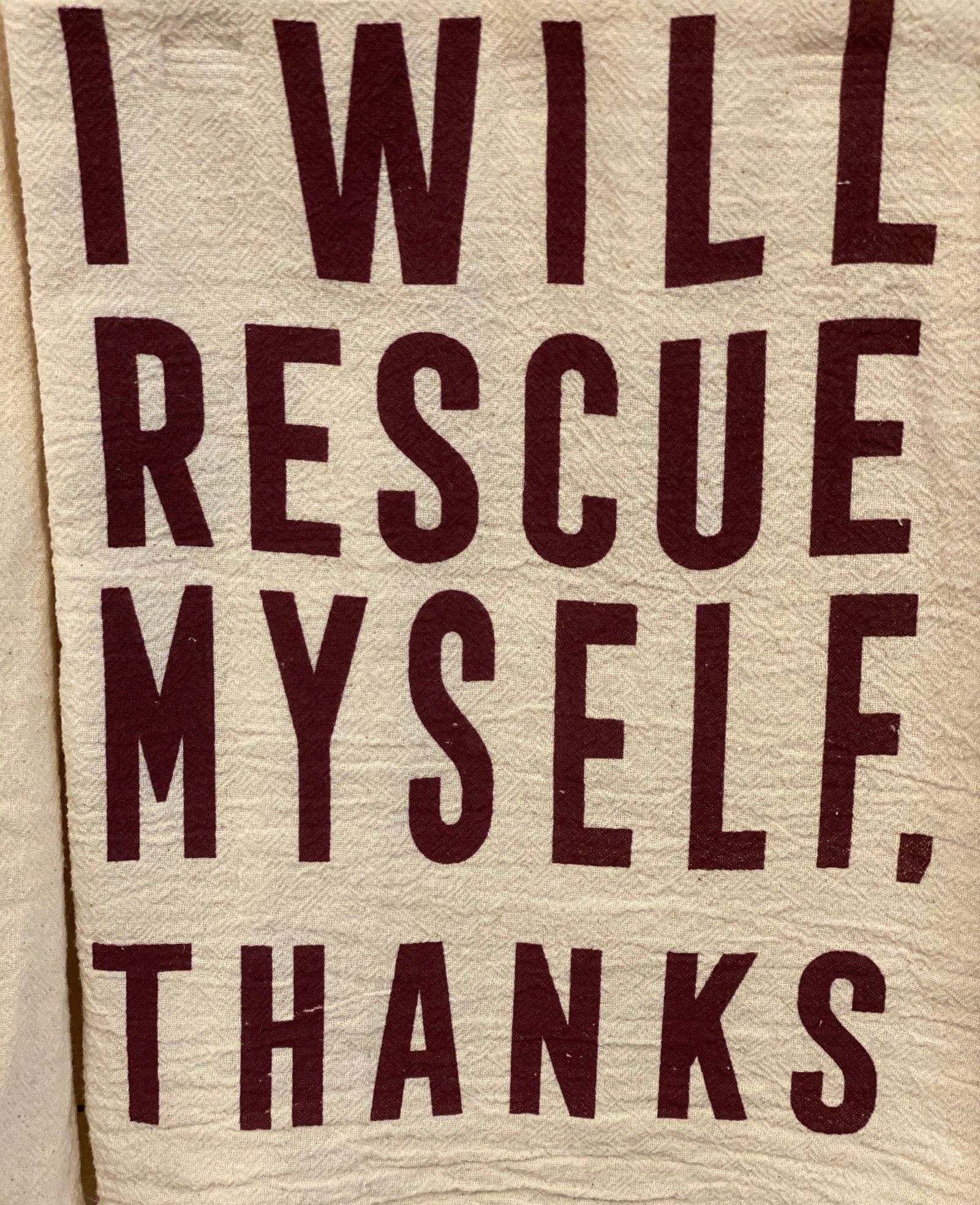 Kitchen Towel: I Will Rescue Myself, Thanks
